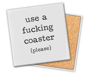 Use a *ucking coaster please ceramic coaster