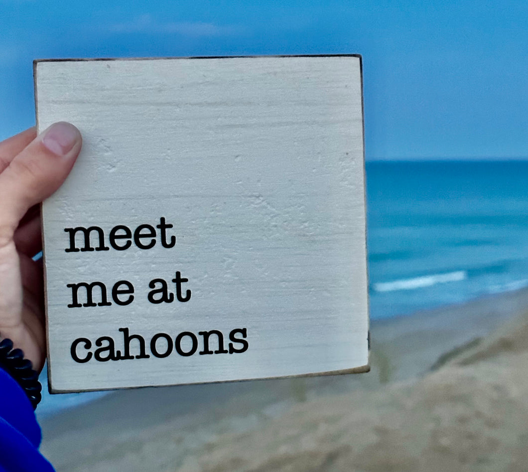 Meet me at Cahoons