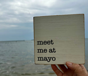 Meet me at mayo