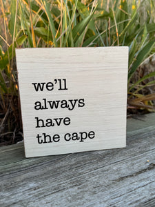 We’ll always have the cape block sign