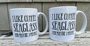 I like coffee, seaglass and 3 people mug